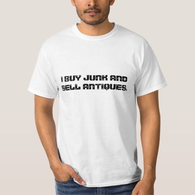ICH KAUFE KRAM-UND VERKAUFS-ANTIKEN T-Shirt (Vorderseite)