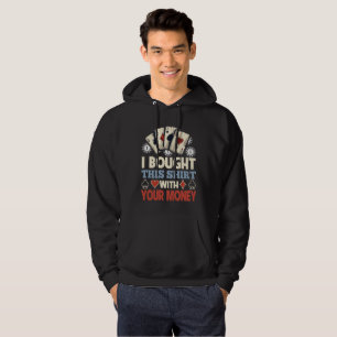 Ich kaufte dieses Shirt mit Ihrem Geld