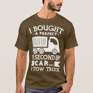 Ich kaufte ein perfektes zweites Auto - Funny Tow  T-Shirt