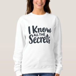 Ich kenne alle Geheimnisse - Gerichtsberichterstat Sweatshirt