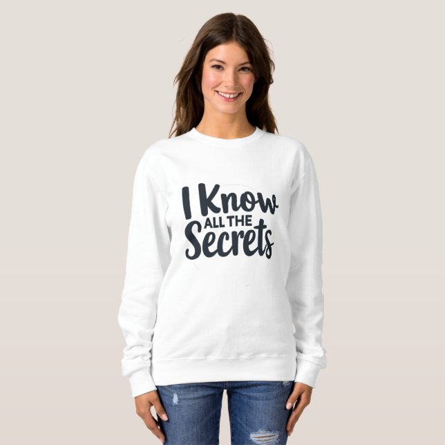 Ich kenne alle Geheimnisse - Gerichtsberichterstat Sweatshirt (Vorne ganz)
