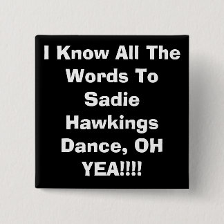 Ich kenne alle Wörter zu Sadie HawkingsDance, OH-… Button