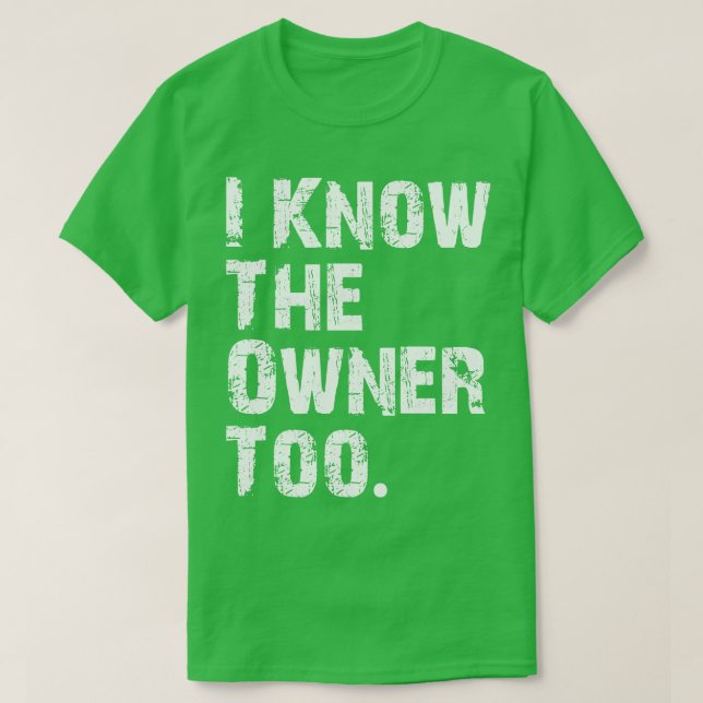 Ich kenne auch den Besitzer T-Shirt (Design vorne)