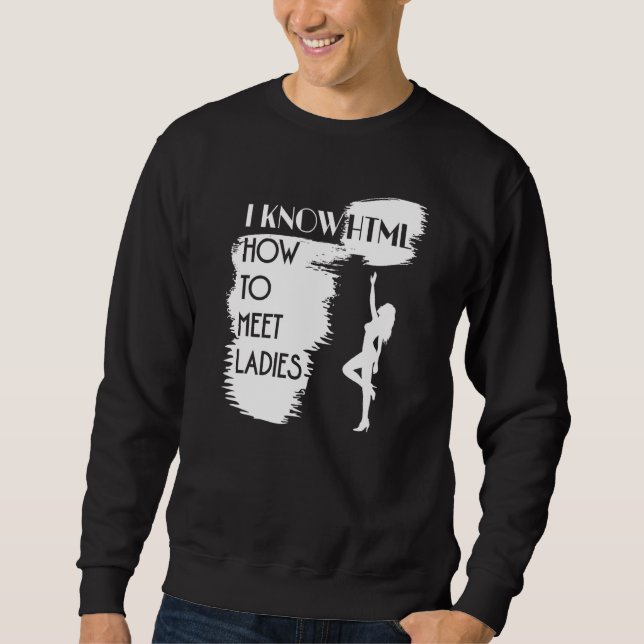 Ich kenne HTML: Wie man Damen für Programmierer-Ge Sweatshirt (Vorderseite)