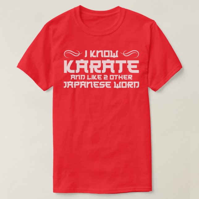 Ich kenne Karate und wie andere japanische Word Ma T-Shirt (Design vorne)