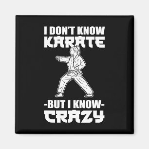 Ich kenne kein Karate, aber ich kenne verrückte Ka Magnet