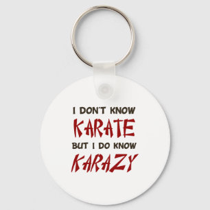 Ich kenne kein Karate, aber ich kenne verrückte T- Schlüsselanhänger