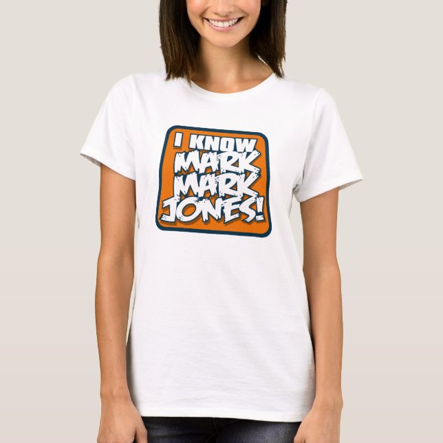 Ich kenne Kennzeichen-Kennzeichen-Jones-Shirt 3 T-Shirt (Vorderseite)