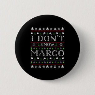 Ich kenne Margo lustiges Weihnachts hässliches Swe Button