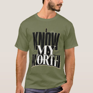 Ich kenne meinen Wert Fett Inspirierende Zitate T-Shirt