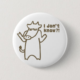 Ich kenne nicht Cartoon-Kuh-Knopf Button