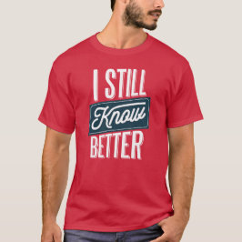 Ich kenne noch besser - lustiger Vater, Vatertag T-Shirt