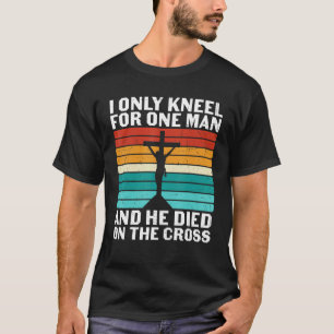 Ich kenne nur einen Mann und er starb am Kreuz T-Shirt