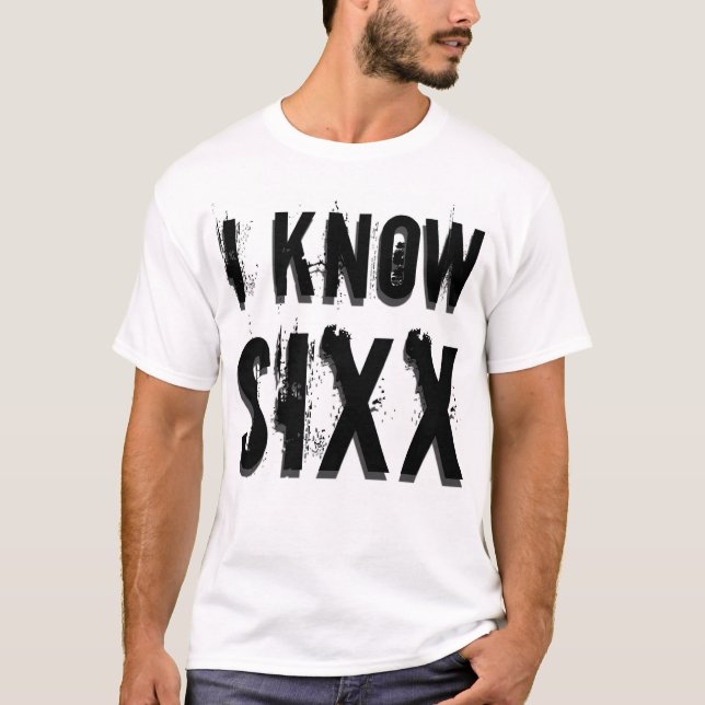 Ich kenne Sixx T-Shirt (Vorderseite)