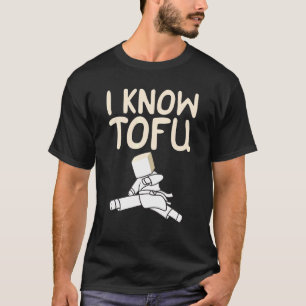 Ich kenne Tofu Veggies Fleisch ohne Vegetarier T-Shirt