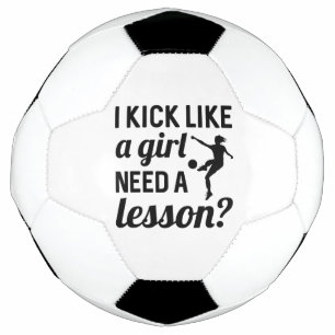 Ich kick wie ein Mädchen braucht eine Lektion Fußball