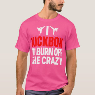 Ich kickbox zum Abbrennen des verrückten, lustigen T-Shirt