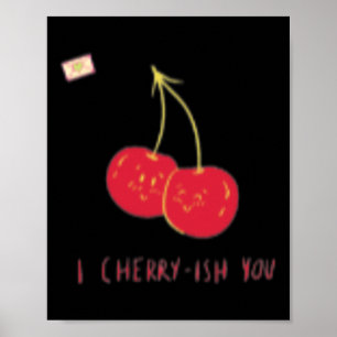 Ich Kirsche dich Valentinstag Lustig Süß Glücklich Poster
