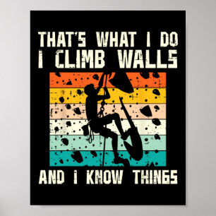 Ich klettere Wände hinauf und weiß lustige Kletter Poster