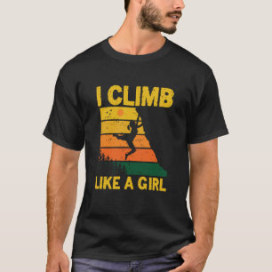 Ich klettere wie ein Mädchen in den Bergen T-Shirt