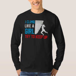 Ich klettere wie ein Mädchen und versuche, Rock Bo T-Shirt