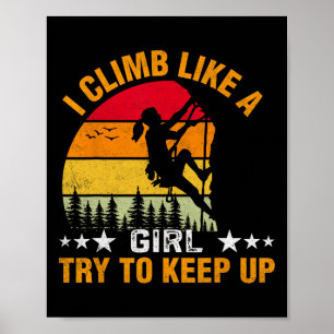 Ich klettere wie ein Mädchen, versucht mitzuhalten Poster