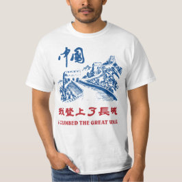 Ich kletterte auf die große Mauer T-Shirt