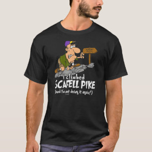 Ich kletterte auf Scafell Pike und tue es nicht no T-Shirt
