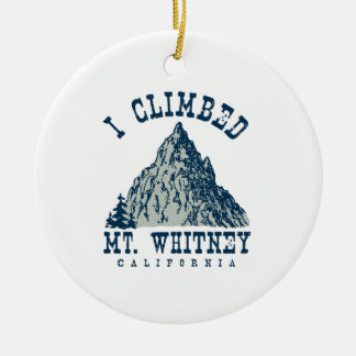 Ich kletterte Mt. Whitney Kalifornien Keramikornament