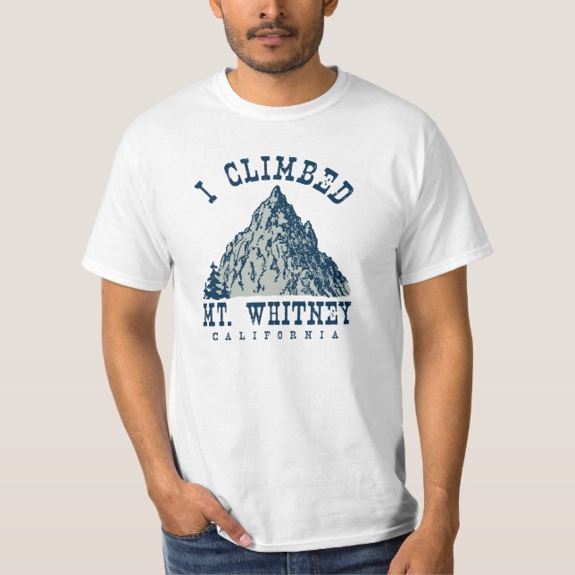 Ich kletterte Mt. Whitney Kalifornien T-Shirt (Vorderseite)