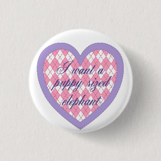 "Ich Knopf will eines Welpe sortierten Elefanten" Button