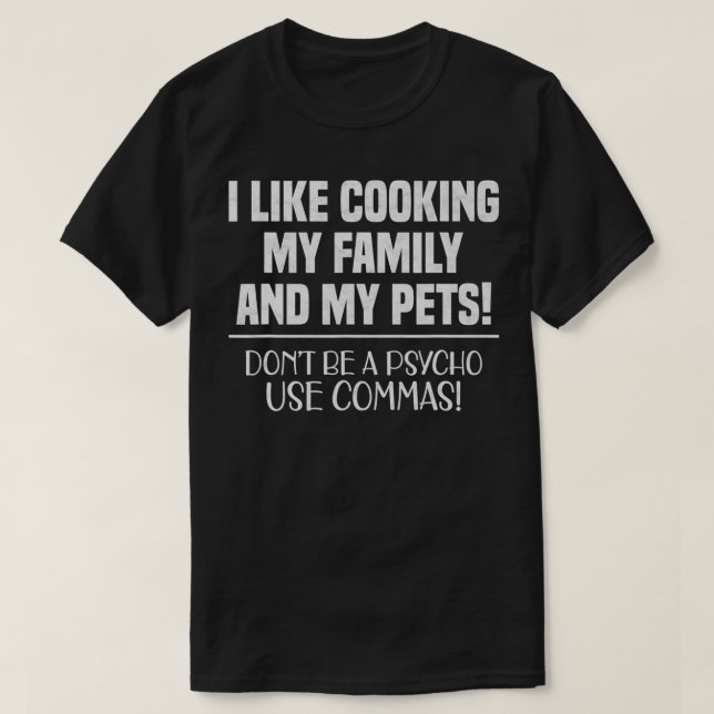 Ich koche gerne meine Familie und Haustiere T-Shirt (Design vorne)