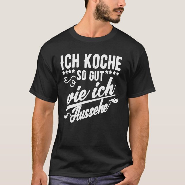 Ich Koche so gut Ich wie Ausoking T-Shirt (Vorderseite)