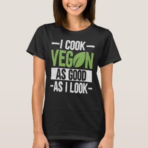 Ich koche so gut Vegan, wie ich Veganismus Koch Ve T-Shirt