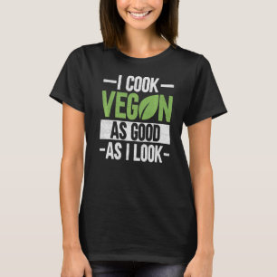 Ich koche so gut Vegan, wie ich Veganismus Koch Ve T-Shirt