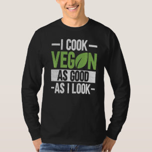 Ich koche so gut Vegan, wie ich Veganismus Koch Ve T-Shirt