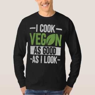 Ich koche so gut Vegan, wie ich Veganismus Koch Ve T-Shirt