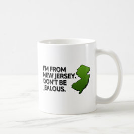 Ich komme aus New Jersey. Sei nicht eifersüchtig! Kaffeetasse