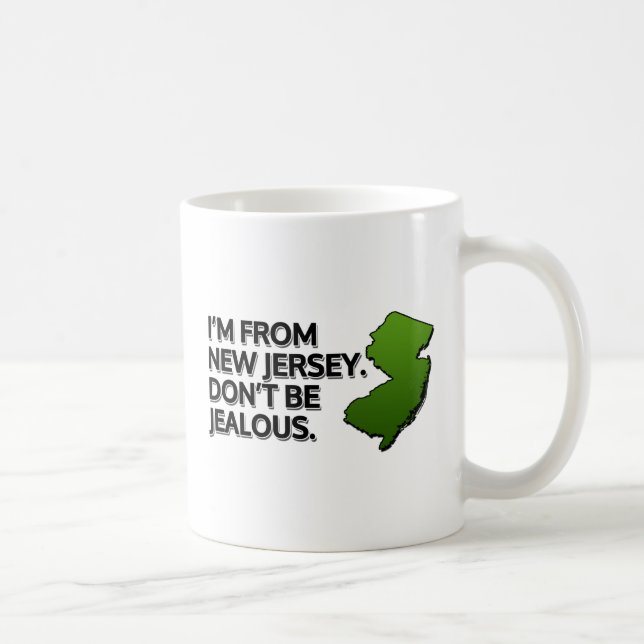 Ich komme aus New Jersey. Sei nicht eifersüchtig! Kaffeetasse (Rechts)