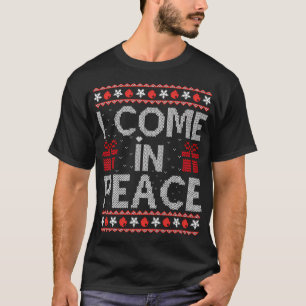 Ich komme in Frieden, ich bin Frieden, die hässlic T-Shirt