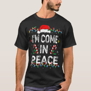 Ich komme in Frieden, ich bin Frieden, die hässlic T-Shirt