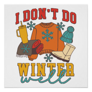 Ich komme mit Winter nicht gut zurecht Poster
