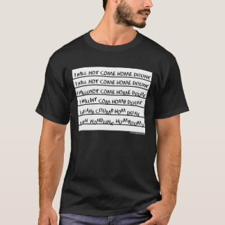 Ich komme nicht das betrunkene Zuhause T-Shirt