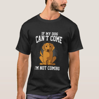 Ich komme nicht zum lustigen Goldenen Hundebesitze T-Shirt