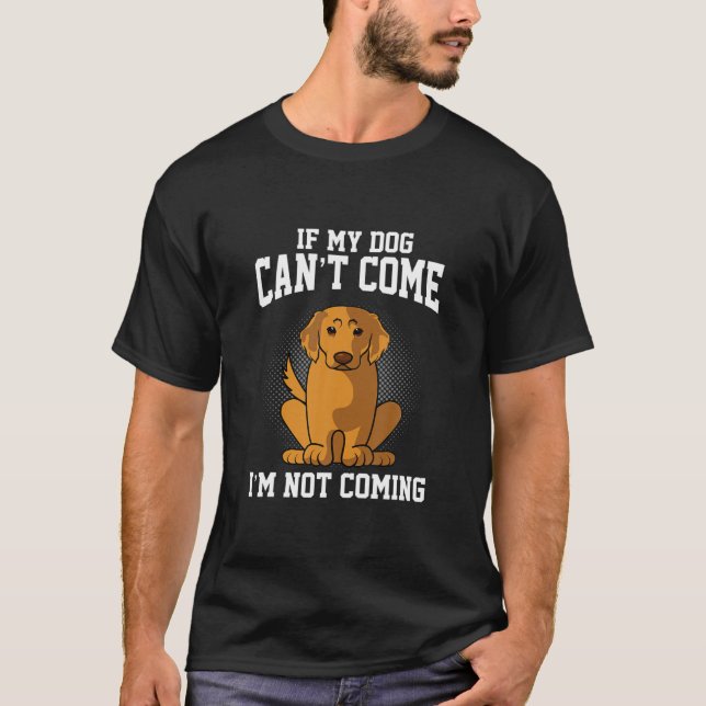 Ich komme nicht zum lustigen Goldenen Hundebesitze T-Shirt (Vorderseite)