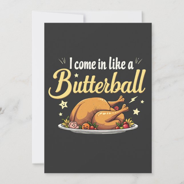 Ich komme wie ein Butterball-Türkei-Erntedank Einladung (Vorderseite)