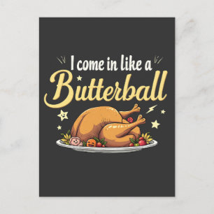 Ich komme wie ein Butterball-Türkei-Erntedank Postkarte