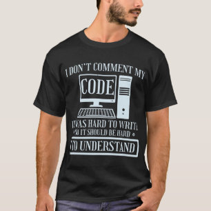 Ich kommentiere keine Code-Programmierung T-Shirt