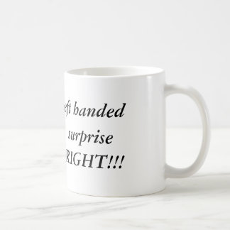 Ich könnte, aber zu Ihrer Überraschung linkshändig Kaffeetasse