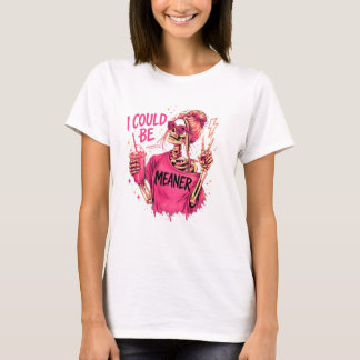 Ich könnte auch boshafter sein Lustiges Skelett-Sh T-Shirt
